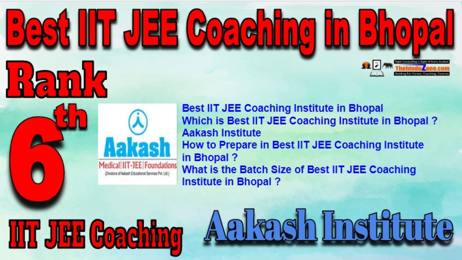 Aakash Institute IIT JEE Coaching in Bhopal,Rank 6 best IIT JEE Coaching in Bhoapl ,Top IIT JEE coaching in Bhopal