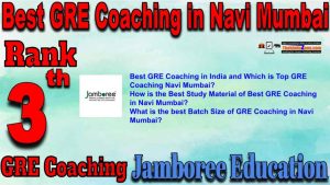3rd Top GRE Coaching in Navi Mumbai