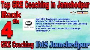 4th Top GRE Coaching in Jamshedpur