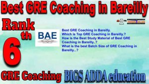 6th Top GRE Coaching in Bareilly