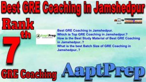 7th Best GRE Coaching in Jamshedpur