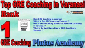 Rank1 Best GRE Coaching in Varanasi