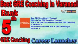 Rank5 Best GRE Coaching in Varanasi