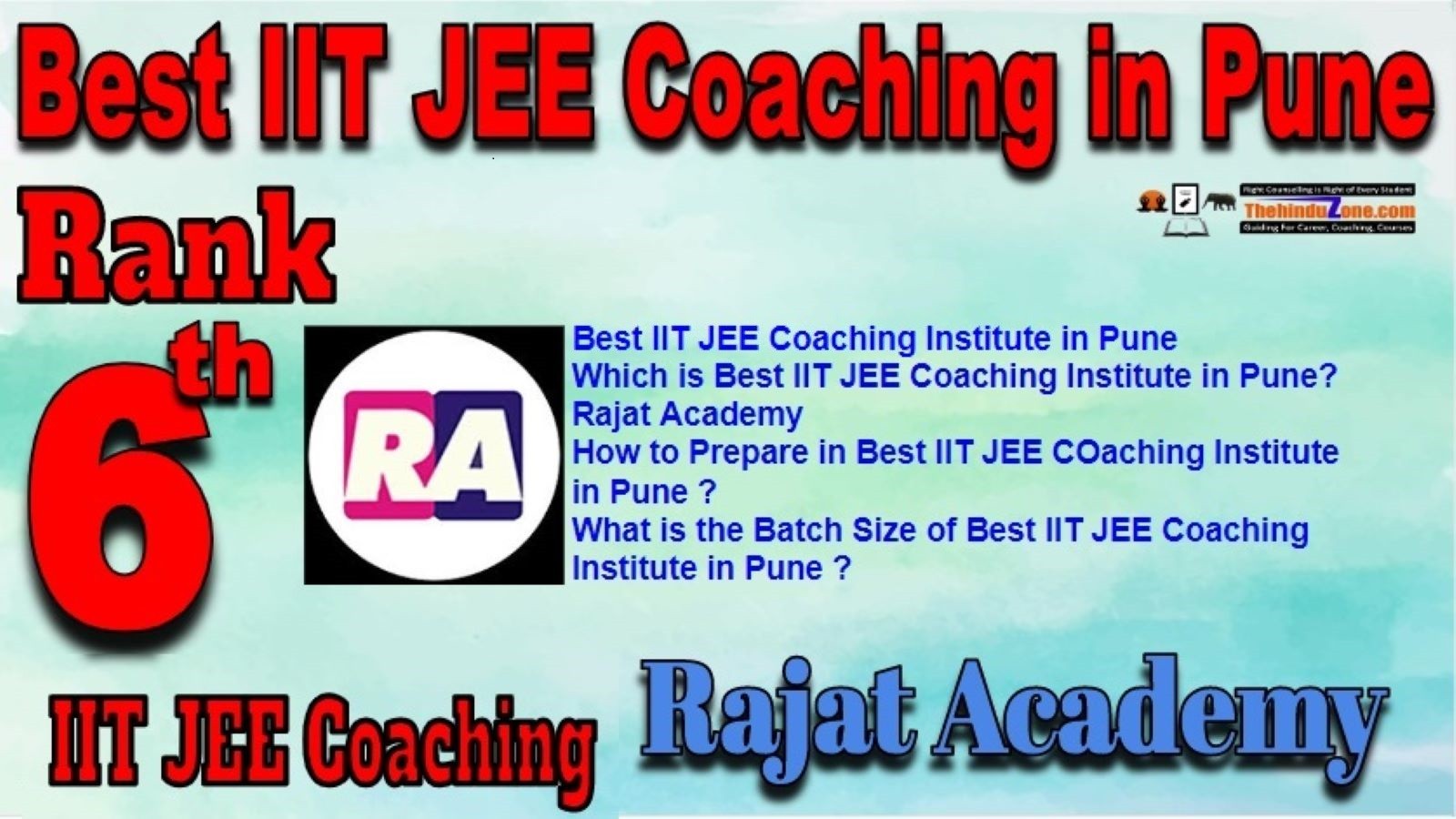 Best IIT JEE Coaching Pune,Rajat Academy IIT JEE Coaching in Pune,Rank 6 best IIT JEE Coaching in Pune, Contact deatils,Address,fees,location of Best IIT JEE Coaching in Pune.Best result in Past Years Best IIT JEE Coaching Pune,Rajat Academy IIT JEE Coaching in Pune,Rank 6 best IIT JEE Coaching in Pune