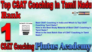7th Top CSAT Coaching in Tamil Nadu