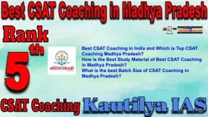 5th Top CSAT Coaching in Madhya Pradesh
