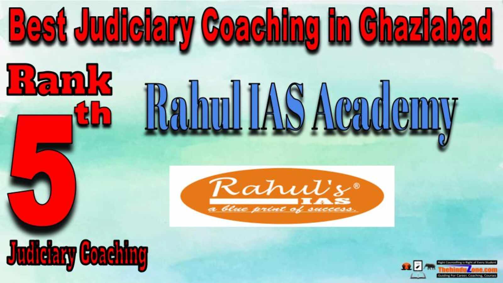 Rank 5. Rahul IAS Academy Top Judiciary Services Coaching in Ghaziabad
