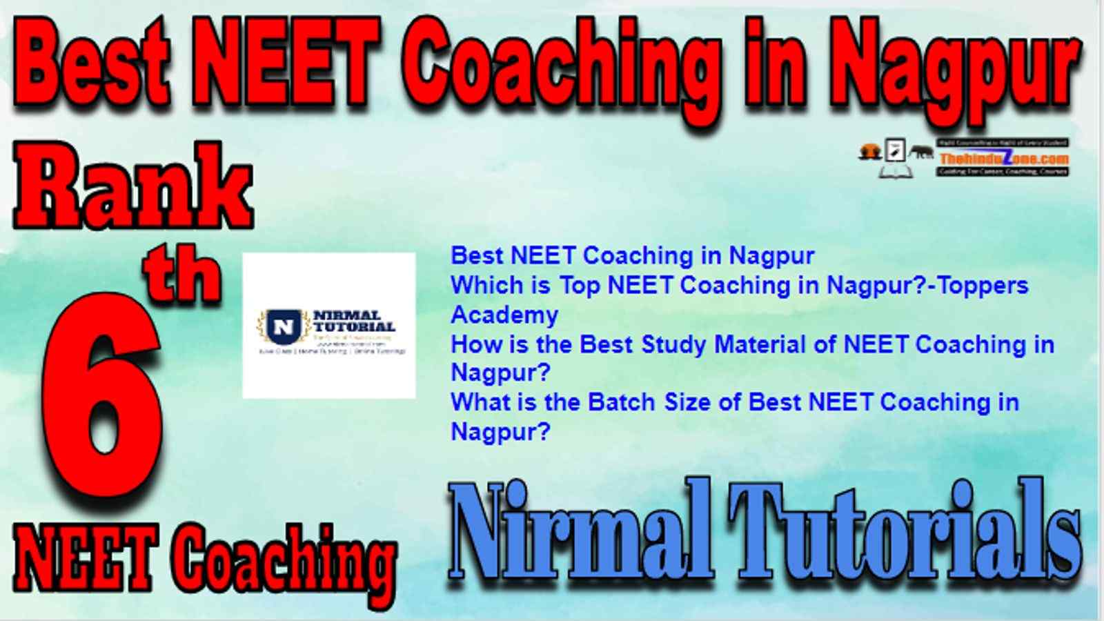 Rank 6 Best NEET Coaching in Nagpur. Top NEET Coaching in Nagpur. Best NEET Preparation in Nagpur. Best NEET Coaching in Nagpur with fee structure, location and contact details. Full information of Rank 6 Best NEET Coaching in Nagpur. Nirmal Tutorial NEET Coaching in Nagpur. Rank 6 Best NEET Coaching in Nagpur