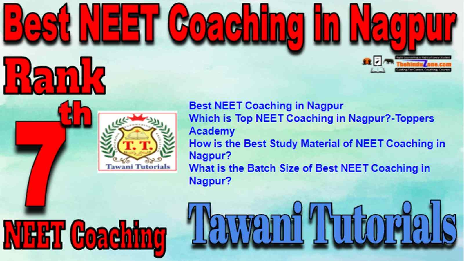Rank 7 Best NEET Coaching in Nagpur. Top NEET Coaching in Nagpur. Best NEET Preparation in Nagpur. Best NEET Coaching in Nagpur with fee structure, location and contact details. Full information of Rank 7 Best NEET Coaching in Nagpur. Tawani Tutorial NEET Coaching in Nagpur Rank 7 Best NEET Coaching in Nagpur