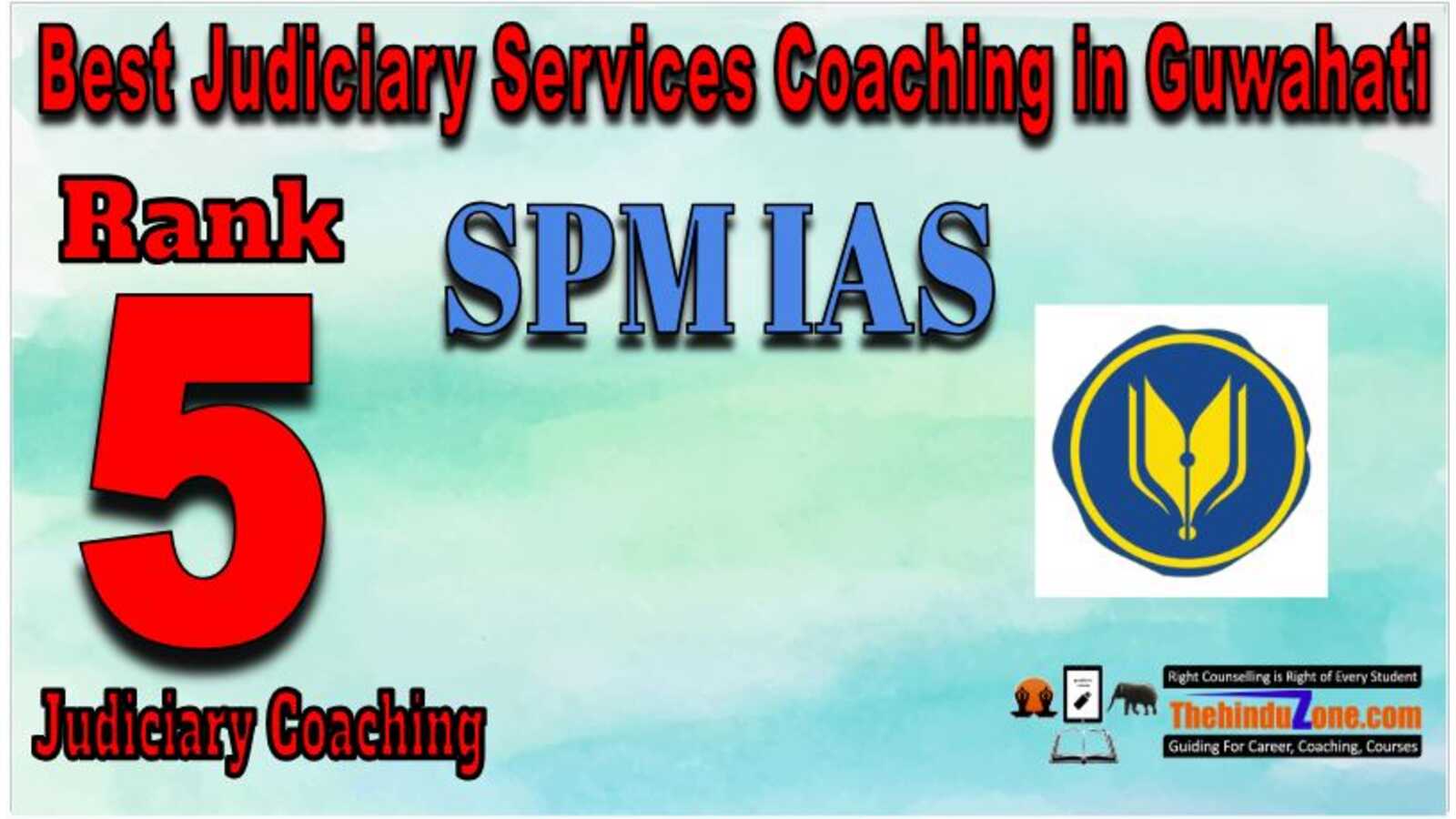 spm ias BEST JUDICIARY SERVICE COACHING IN GUWAHATI