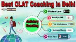Best CLAT coaching in Delhi