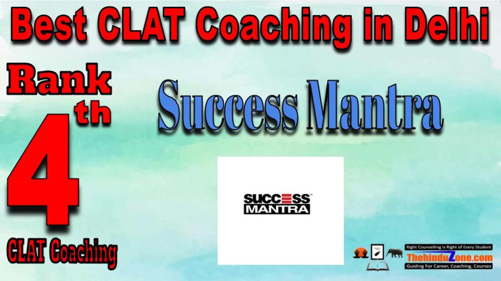 Rank 4. Success Mantra CLAT Coaching In Delhi