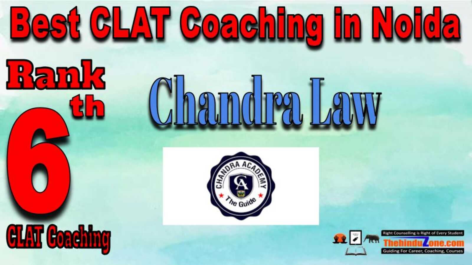 Rank 6. Chandra Law Classes CLAT Coaching In Noida 