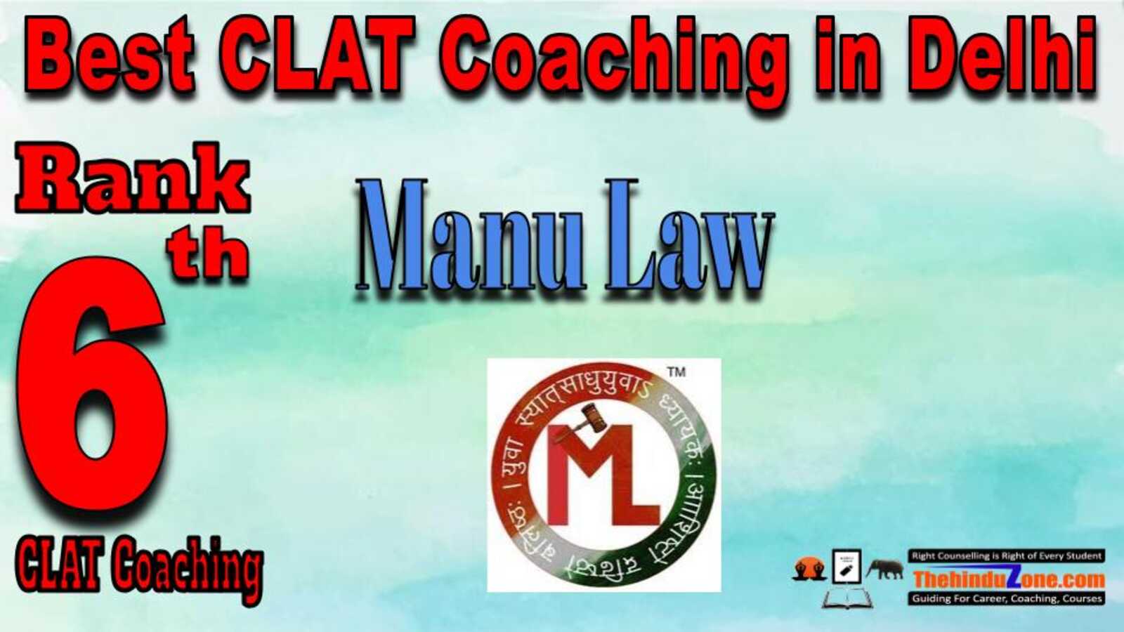 Rank 6. Manu Law Classes CLAT Coaching In Delhi