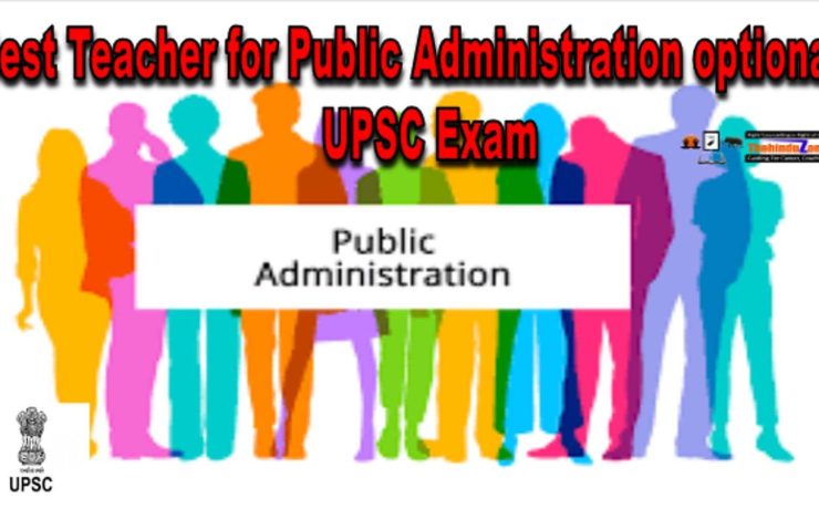 Best Teacher for Public Administration Optional UPSC Exam