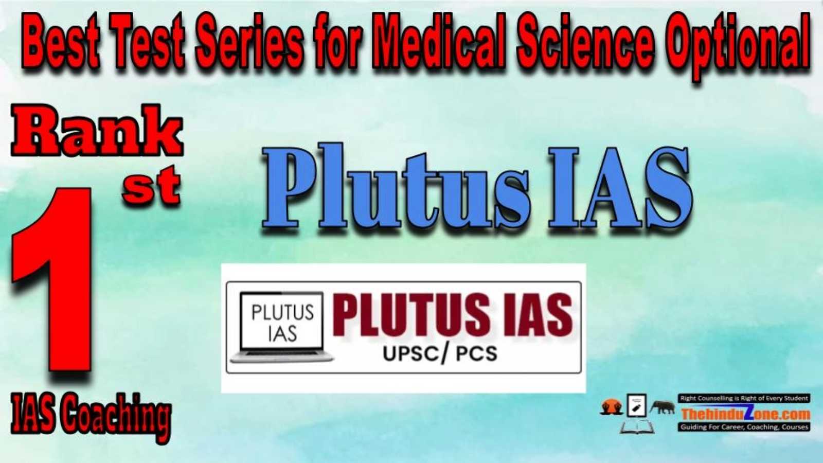 Rank 1. Plutus IAS Best Test Series for Medical Science Optional