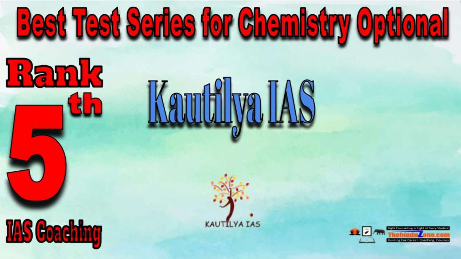Rank 5. Kautilya IAS Best Test Series for Chemistry Optional