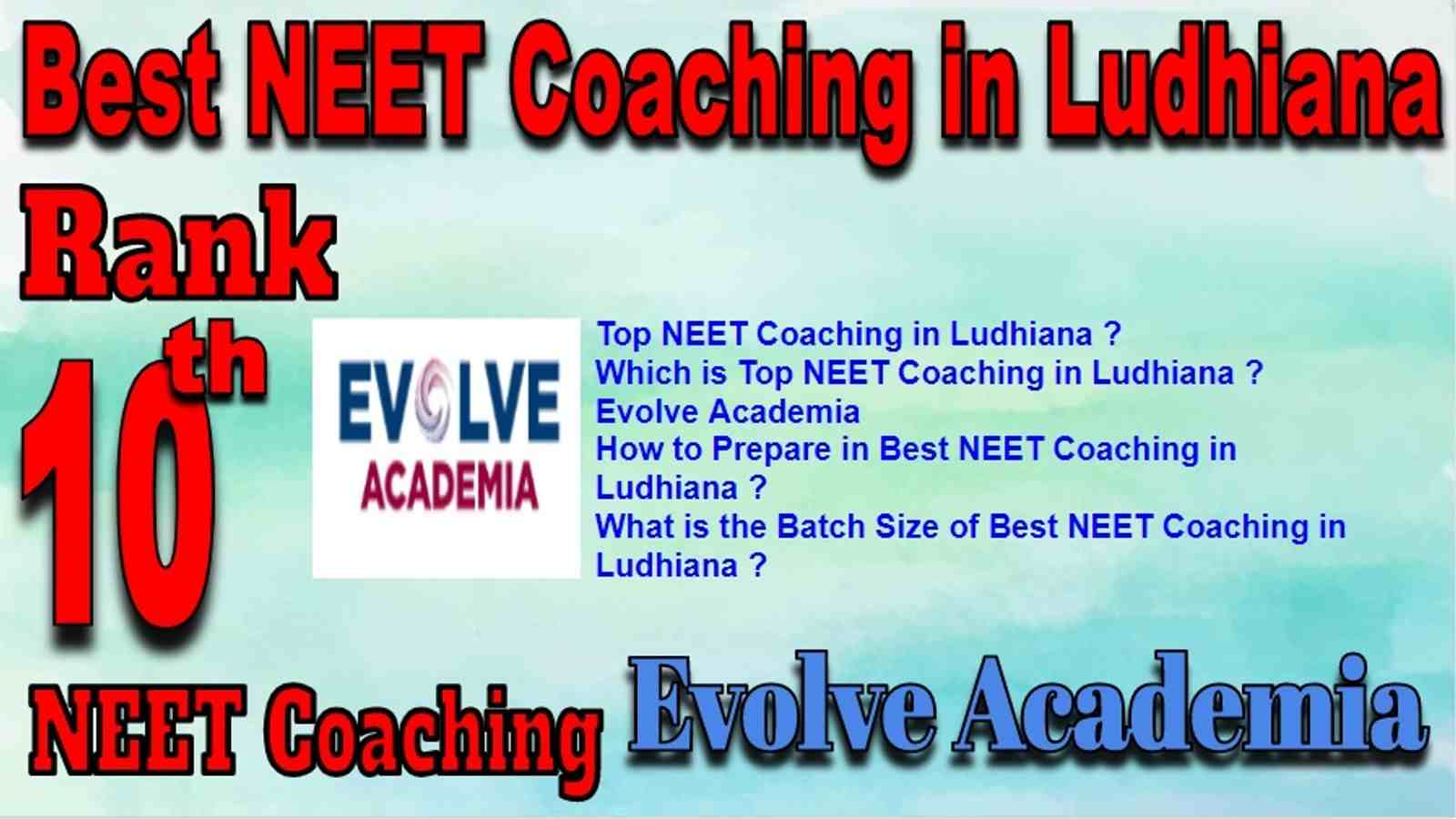 Rank 10 Best NEET Coaching in Ludhiana. Top NEET Coaching in Ludhiana. Best NEET Preparation in Ludhiana. Best NEET Coaching in Ludhiana with fee structure, location and contact details. Full information of Rank 10 Best NEET Coaching in Ludhiana. EVOLVE ACADEMIA NEET Coaching in Ludhiana. Best NEET Coaching in Ludhiana