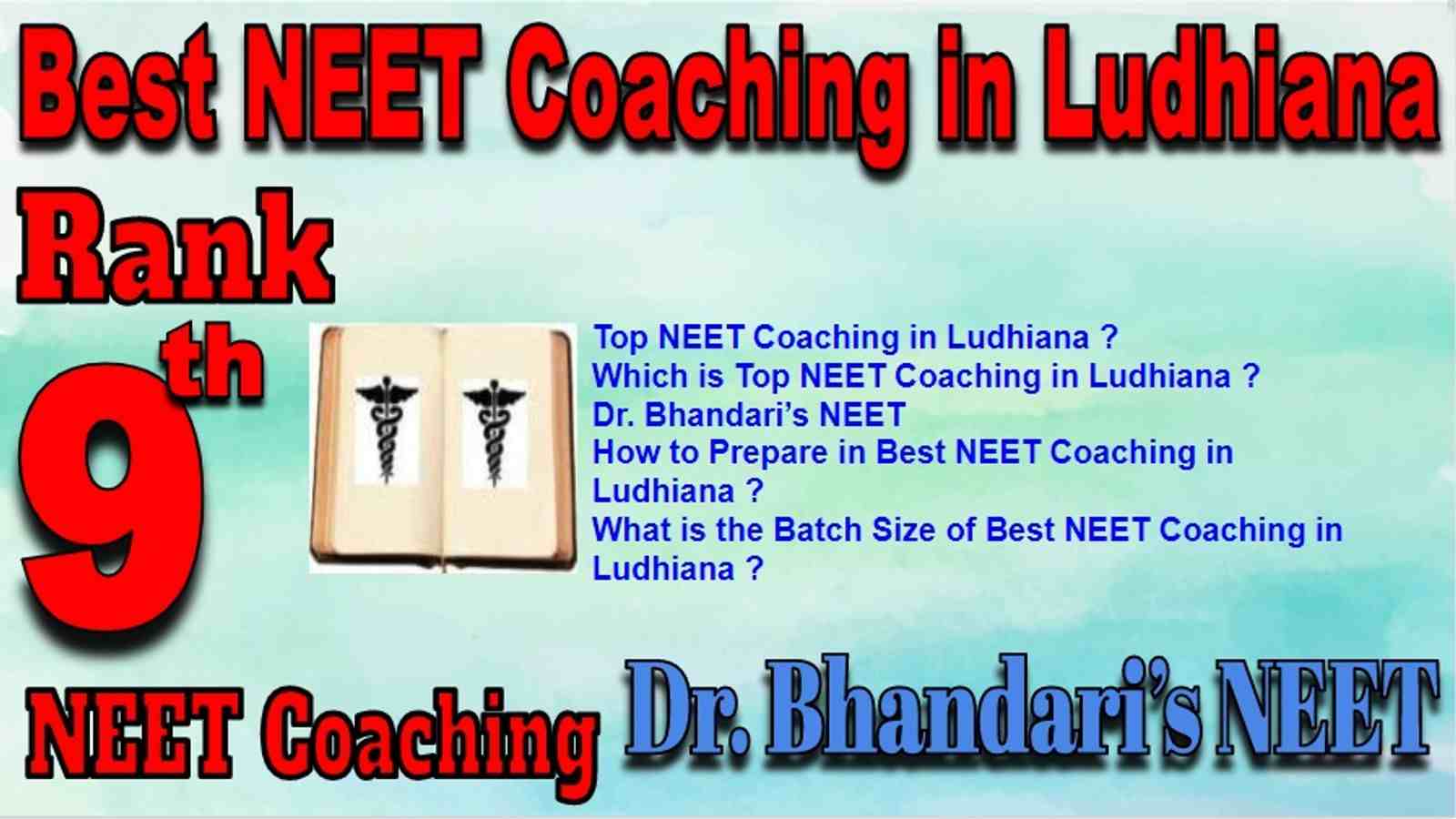 Rank 9 Best NEET Coaching in Ludhiana. Top NEET Coaching in Ludhiana. Best NEET Preparation in Ludhiana. Best NEET Coaching in Ludhiana with fee structure, location and contact details. Full information of Rank 9 Best NEET Coaching in Ludhiana. DR. BHANDARI’S NEET COACHING NEET Coaching in Ludhiana. Best NEET Coaching in Ludhiana