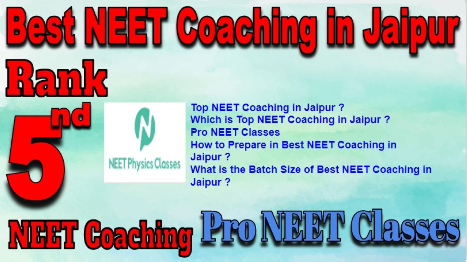 Rank 5 Best NEET Coaching in Jaipur. Top NEET Coaching in Jaipur. Best NEET Preparation in Jaipur. Best NEET Coaching in Jaipur with fee structure, location and contact details. Full information of Rank 5 Best NEET Coaching in Jaipur. Pro NEET Classes NEET Coaching in Jaipur. Rank 5 Best NEET Coaching in Jaipur