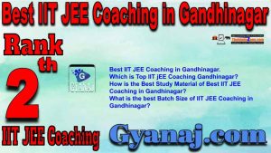 Seventh Top IIT JEE Coaching in Gandhinagar