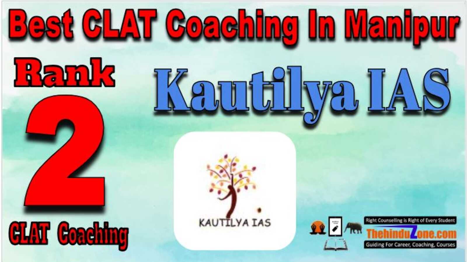 Kautilya IAS CLAT Coaching In Manipur