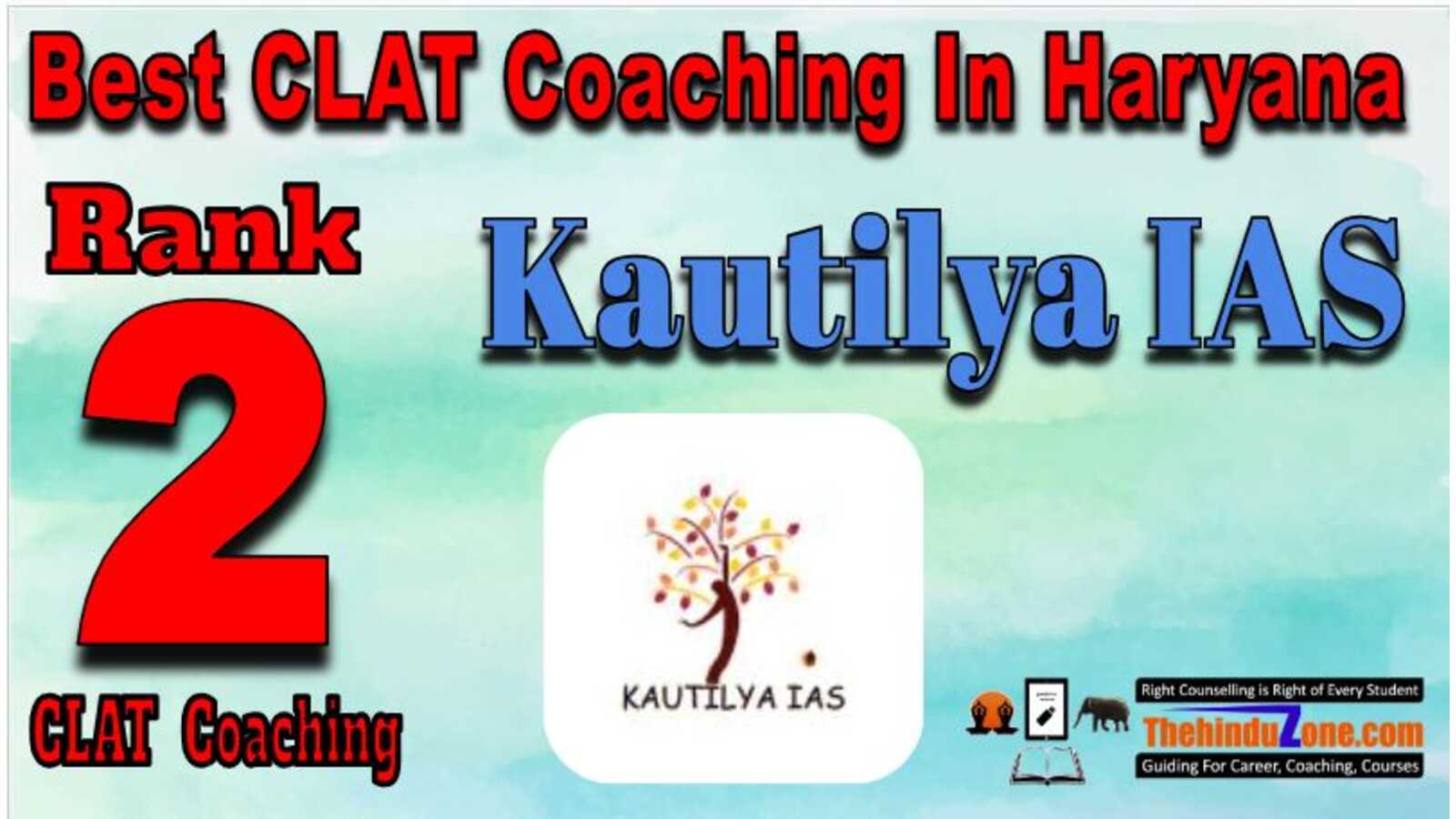 Kautilya IAS CLAT coaching IN Haryana