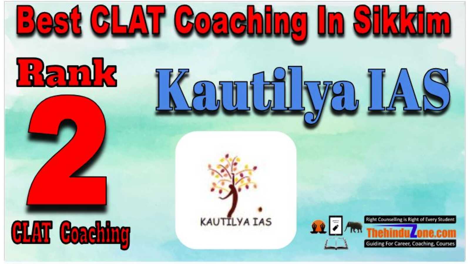 Kautilya IAS CLAT coaching In Sikkim