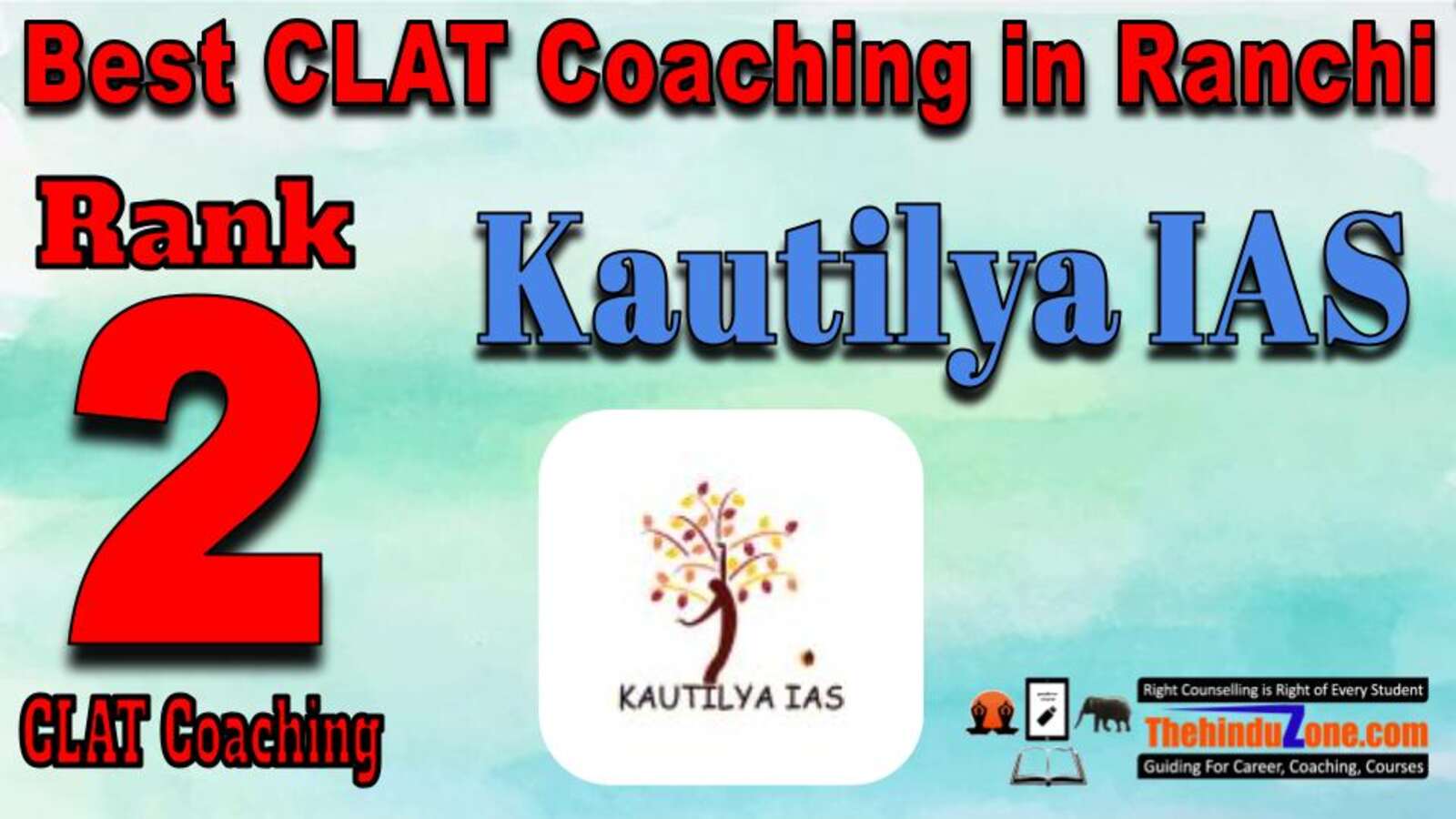 Rank 2. Kautilya IAS Best CLAT Coaching in Ranchi