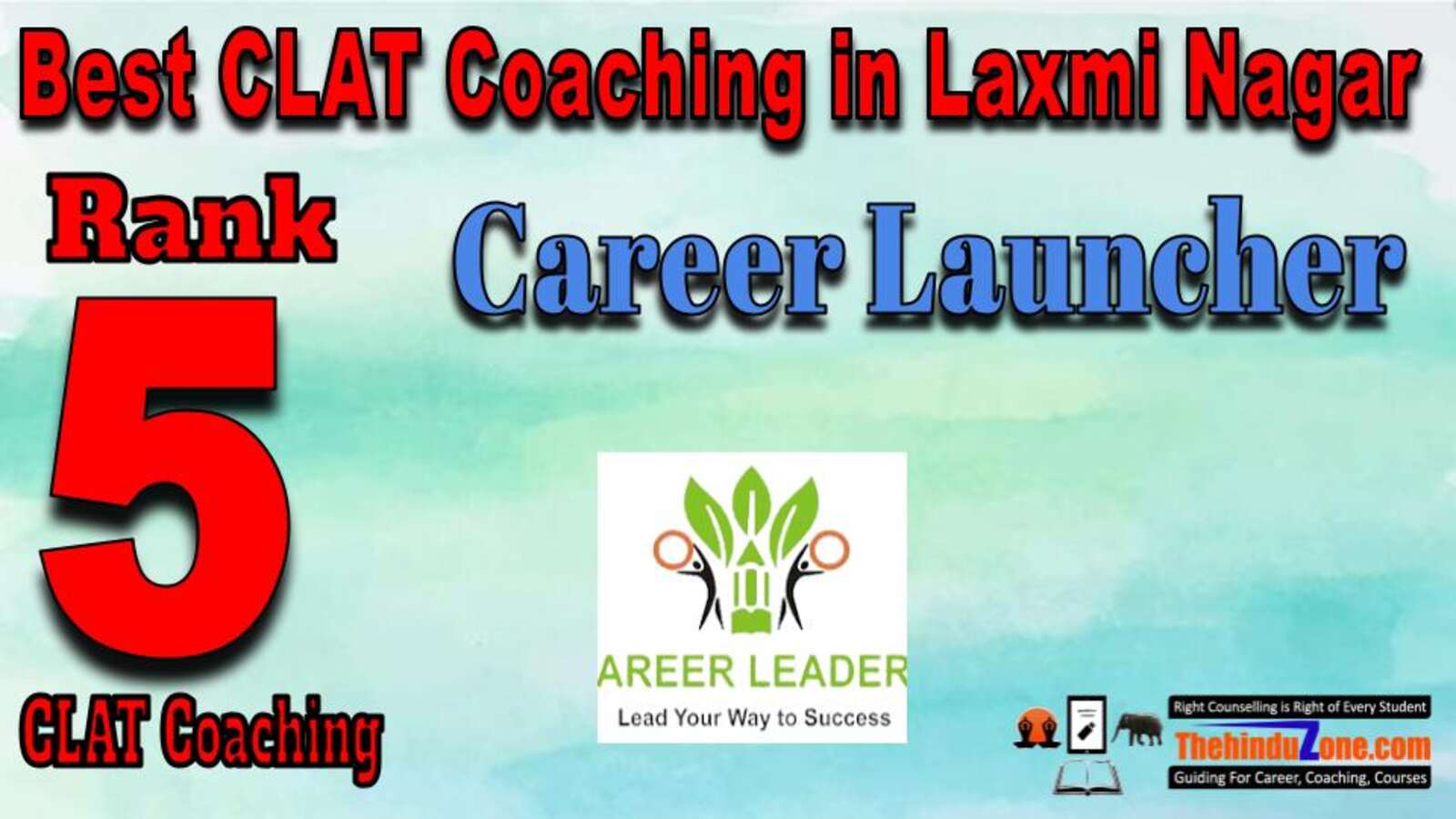 Rank 5. Career Leaders Best CLAT Coaching in Laxmi Nagar