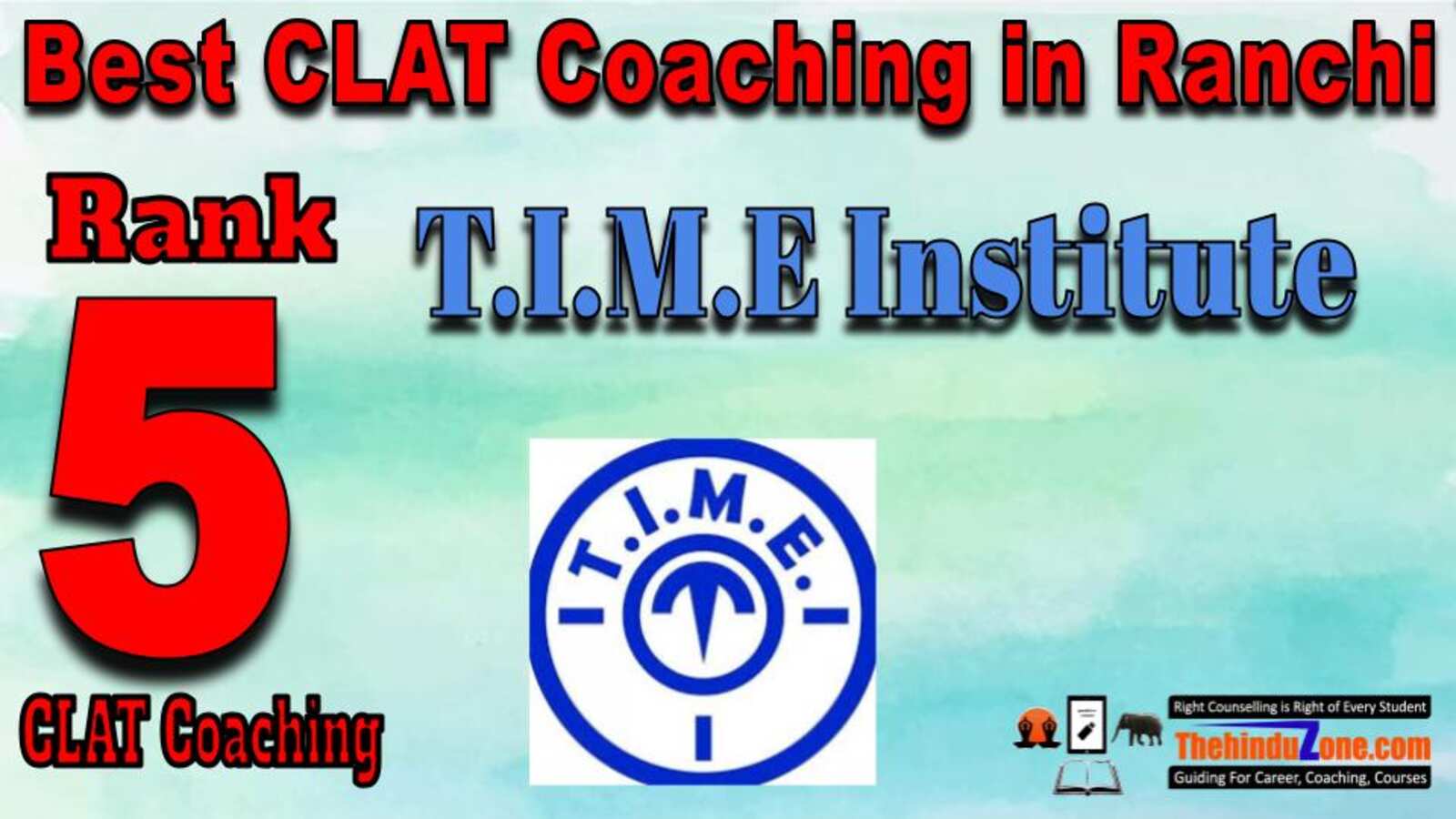 Rank 5. T.I.M.E Best CLAT Coaching in Ranchi
