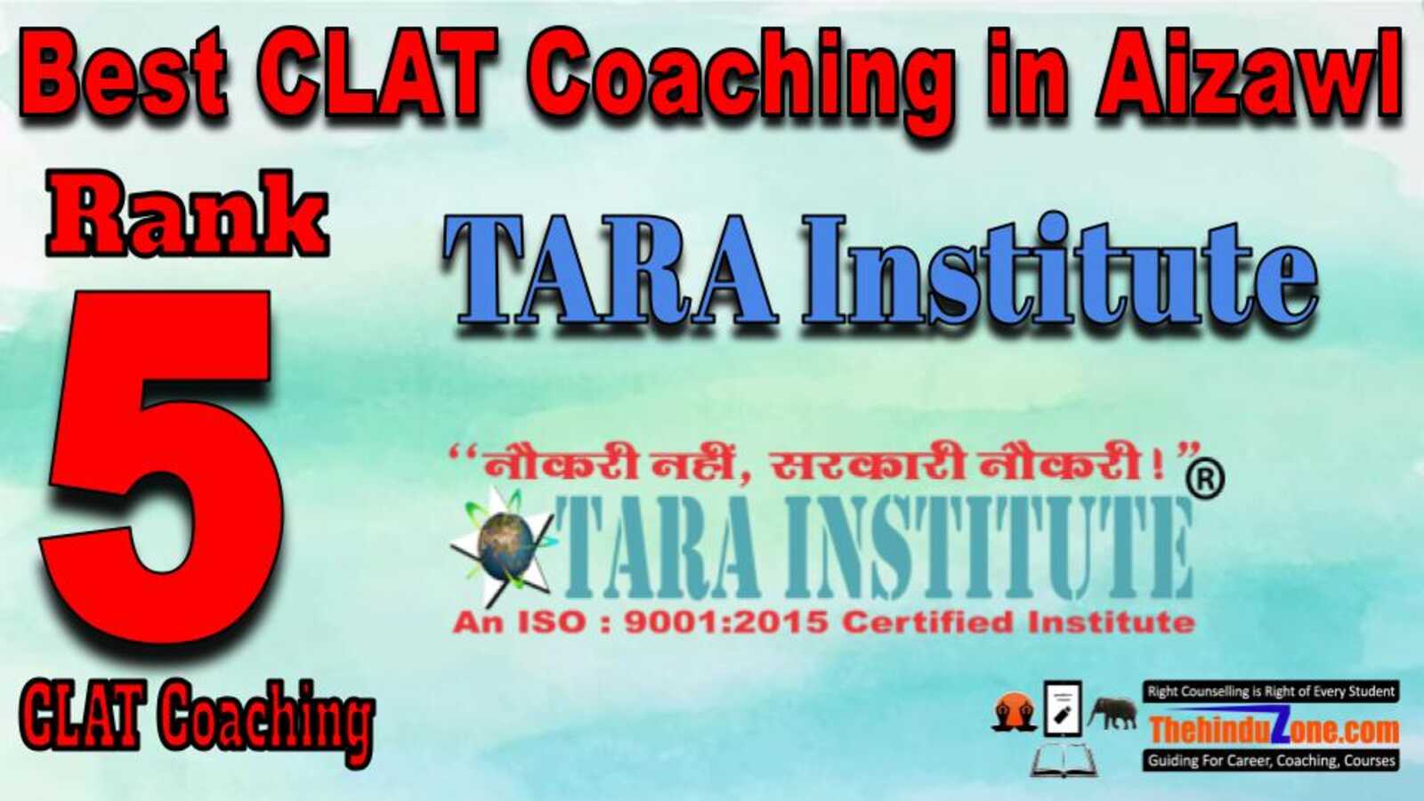 Rank 5. TARA Institute Top CLAT coaching in Aizwal 