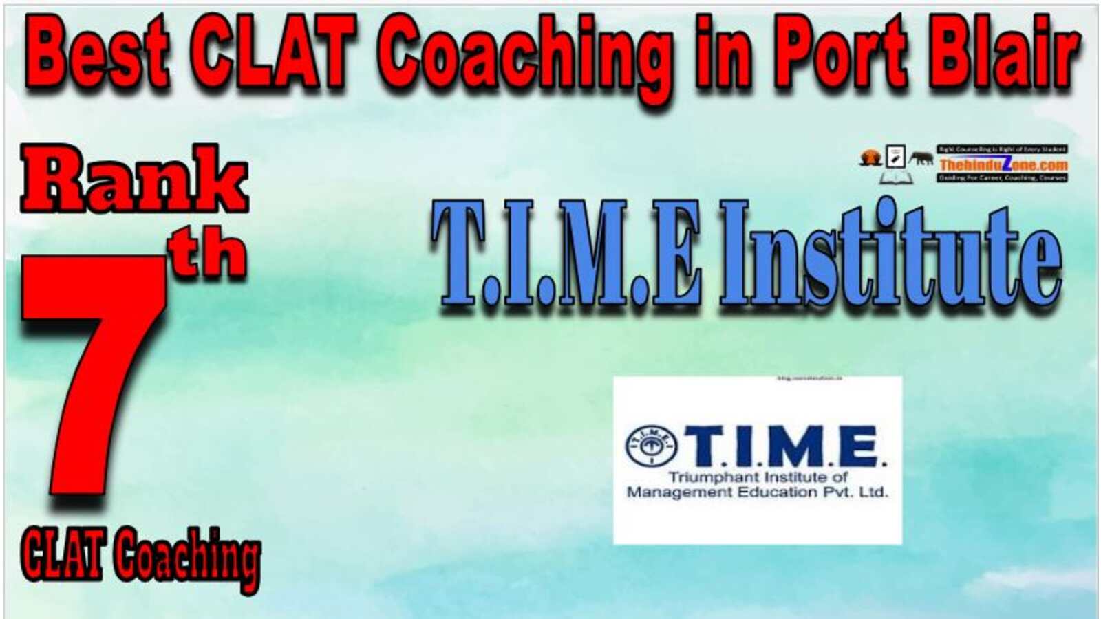  Rank 7 T.I.M.E CLAT coaching in port Blair