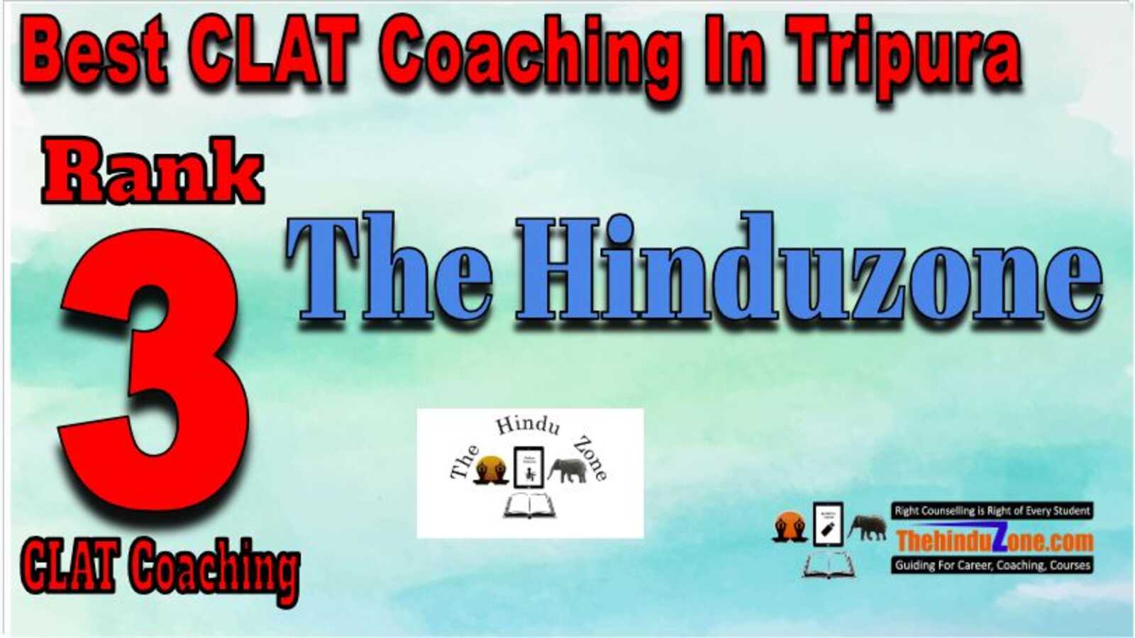 Thehindu zone CLAT Coaching in Tripura