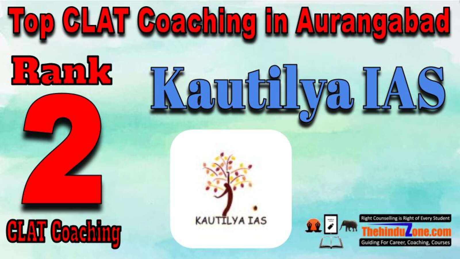Rank 2. Kautilya IAS Best CLAT Coaching in Aurangabad