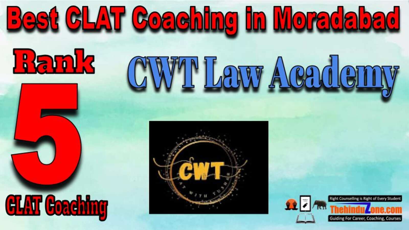 Rank 5. CWT Law Academy Best CLAT Coaching in Moradabad