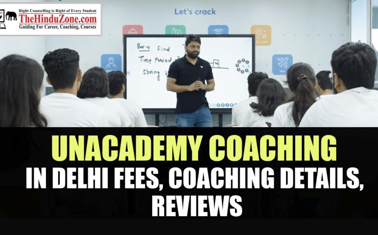 Unacademy IAS Coaching in Delhi Fees, Coaching Details, Reviews