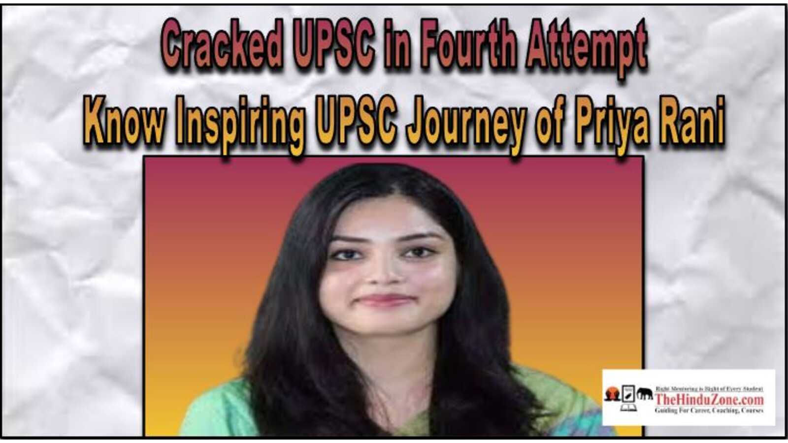 Cracked UPSC in the Fourth Attempt, Know Inspiring UPSC Journey of Priya Rani