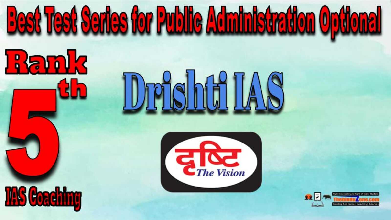 Rank 5 Drishti IAS Best Test Series for Public Administration Optional