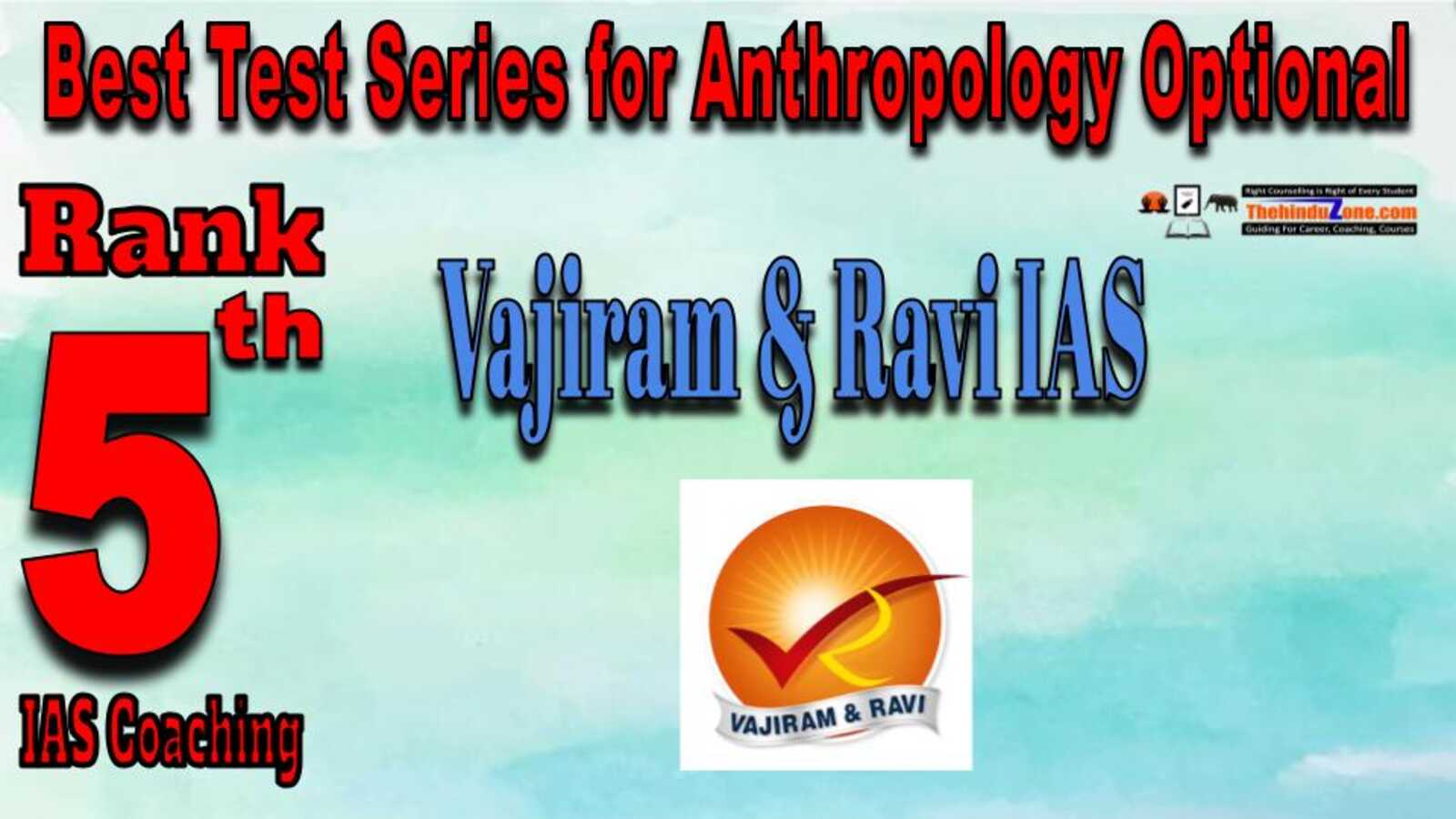 Rank 5 Vajiram & Ravi IAS Academy  Best Test Series for Anthropology Optional