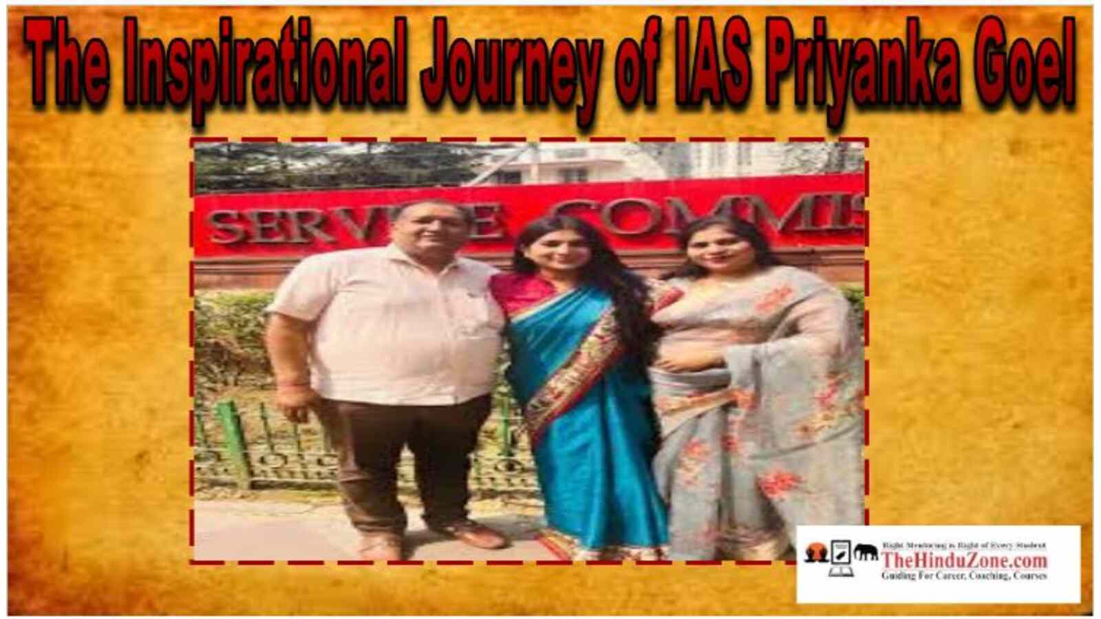 The inspirational Journey of IAS Priyanka Goel
