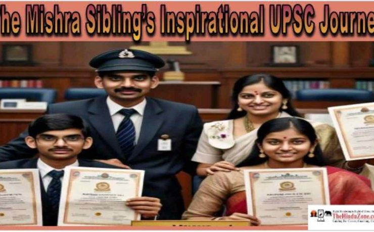 The Mishra Sibling’s Inspirational UPSC Journey