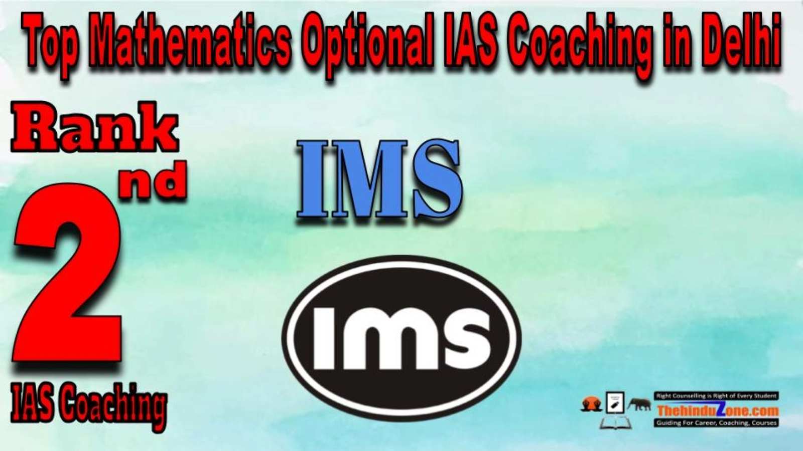 Rank 2. INSTITUTE OF MATHEMATICAL SCIENCES(IMS) Mathematics Optional IAS Coaching in Delhi