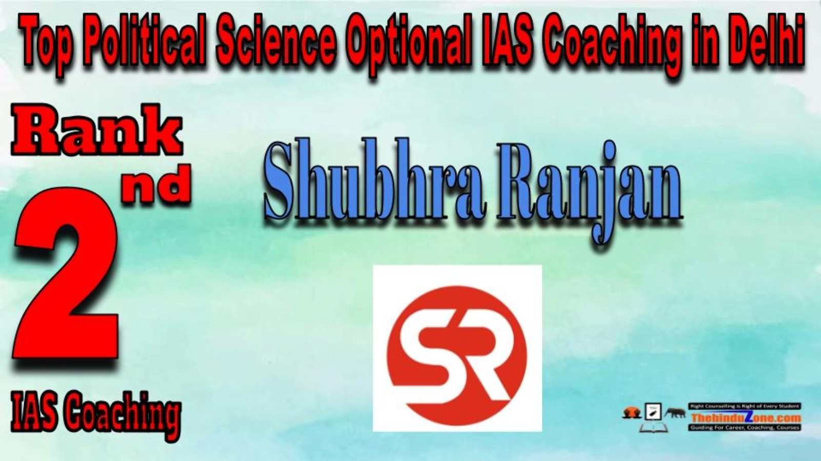 Rank 2. Shubhra Ranjan IAS Political Science Optional IAS Coaching