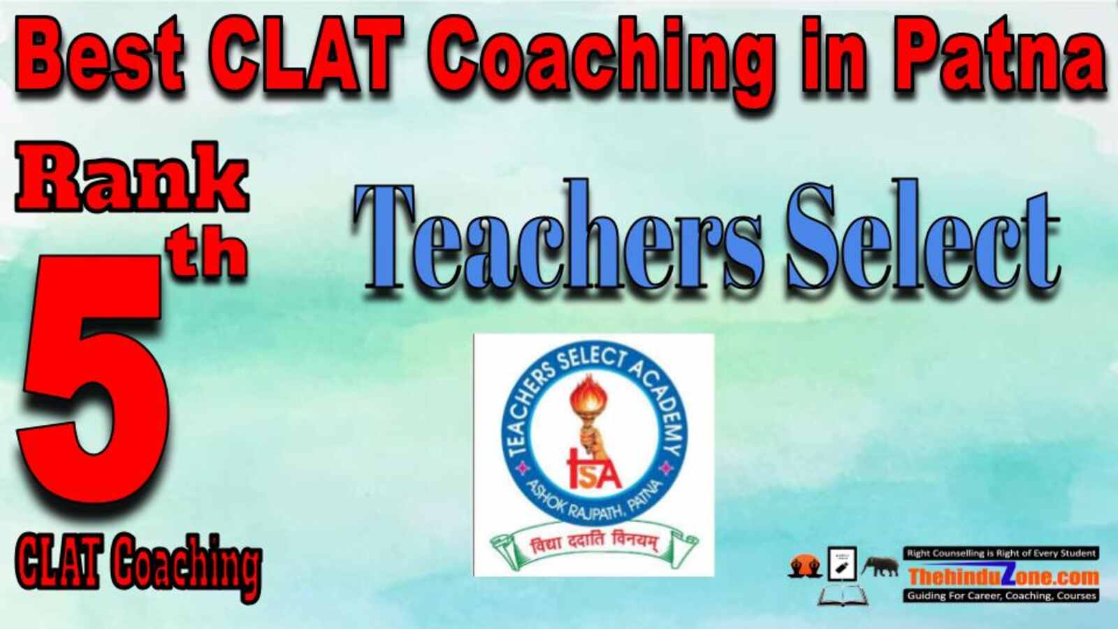 Rank 5.  Teachers Select Academy CLAT Coaching in Patna