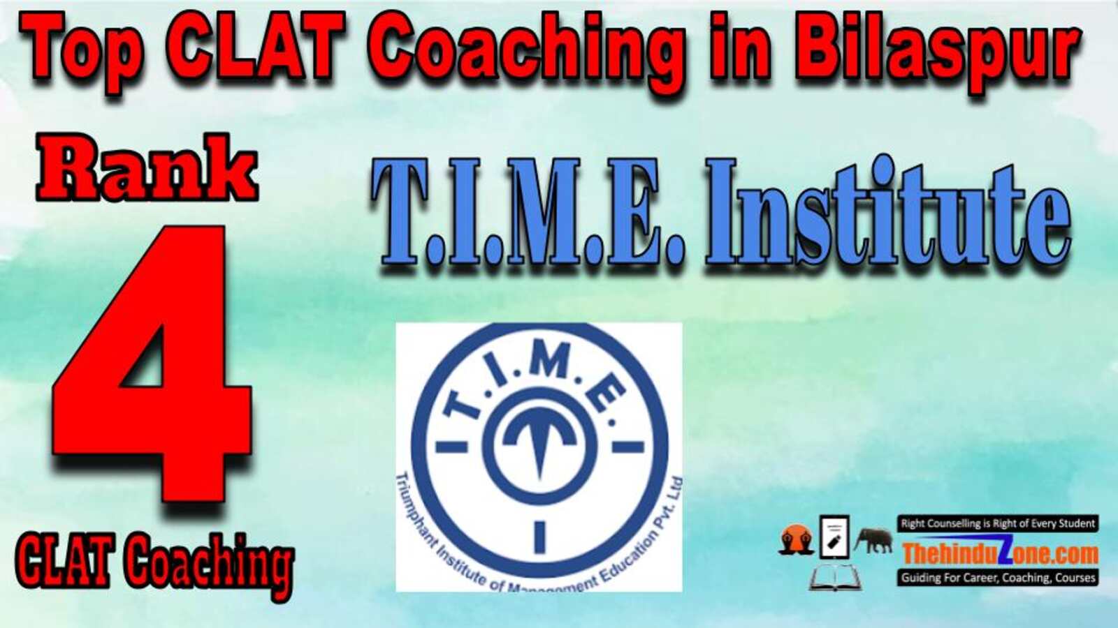 Rank 4. T.I.M.E. Best CLAT Coaching in Bilaspur