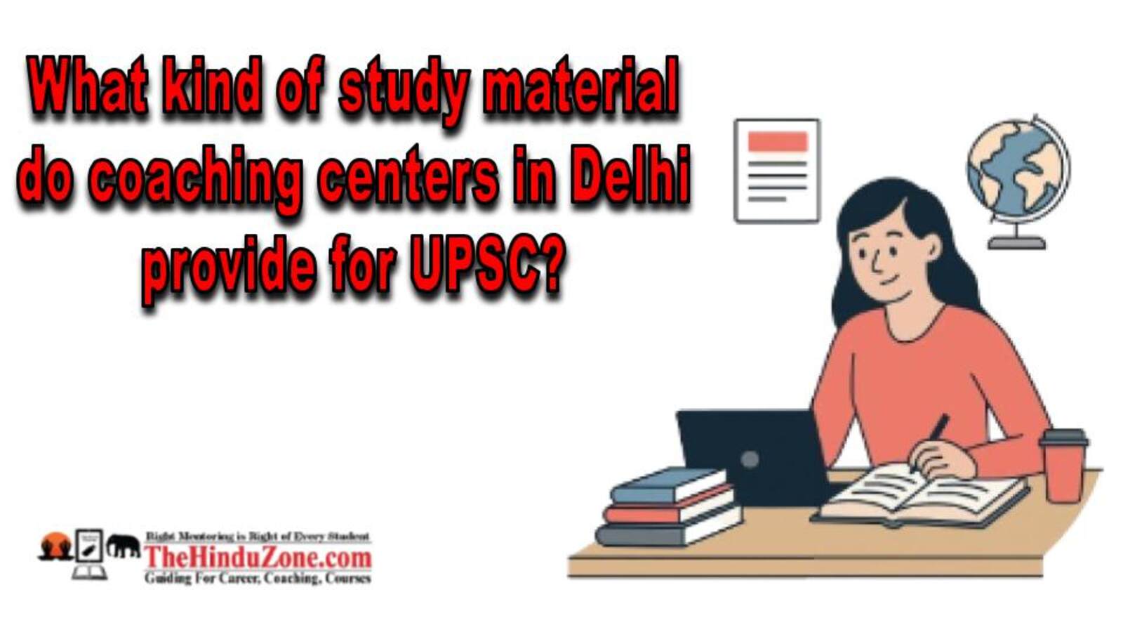 What kind of study material do coaching institutes in Delhi provide for UPSC