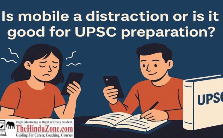 Is mobile a distraction or is it good for our UPSC preparation