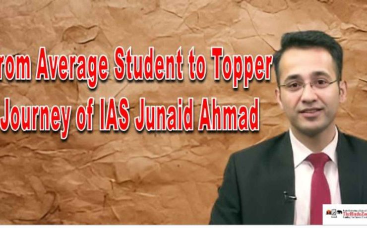 Journey of IAS Junaid Ahmad